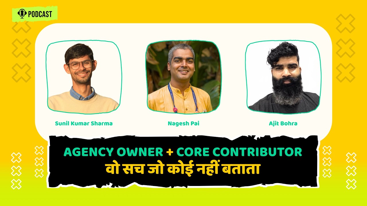 Agency Owner + Core Contributor: वो सच जो कोई नहीं बताता